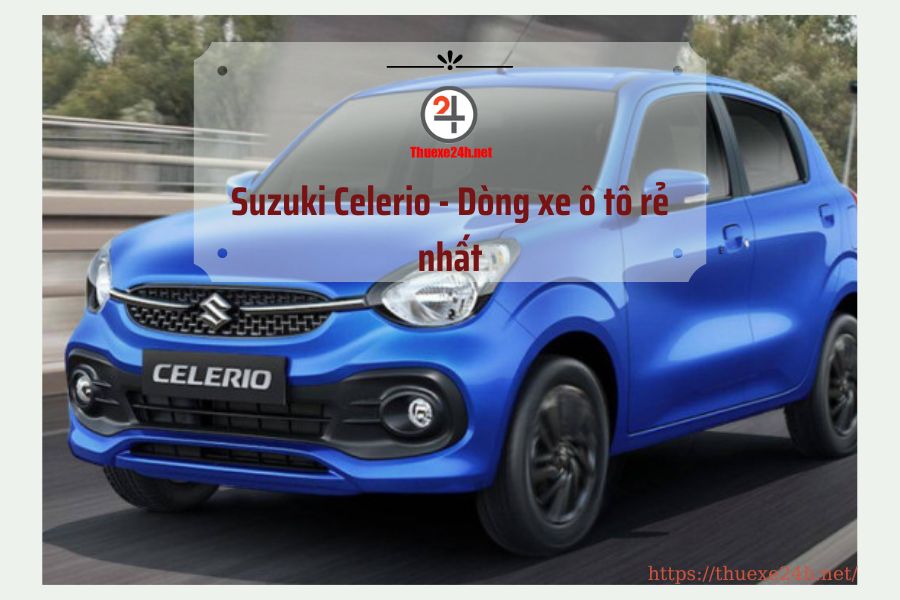 Suzuki Celerio - Top dòng xe ô tô rẻ nhất