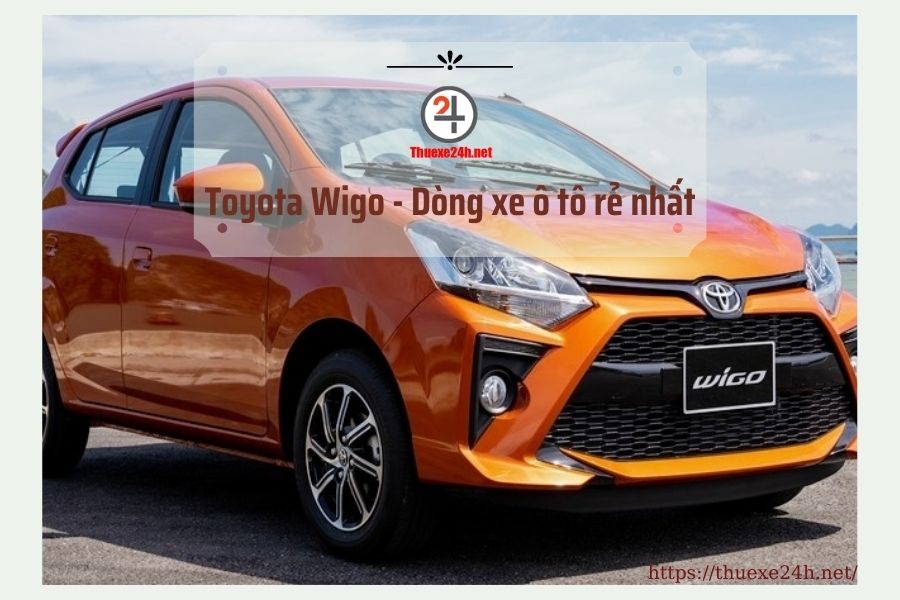 Toyota Wigo - Top dòng xe ô tô rẻ nhất