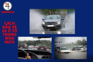 Cách bảo vệ xe ô tô trong mùa mưa tránh hư hỏng cho xe