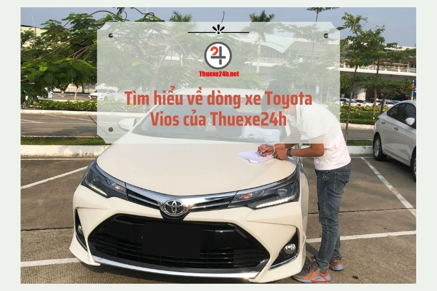 Giá thuê xe Toyota Vios hiện đại chi phí thấp
