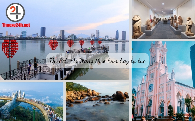 Có nên lựa chọn các tour du lịch Đà Nẵng hay du lịch tự túc?